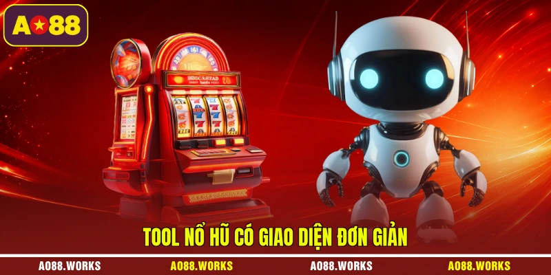 Tool nổ hũ có giao diện đơn giản